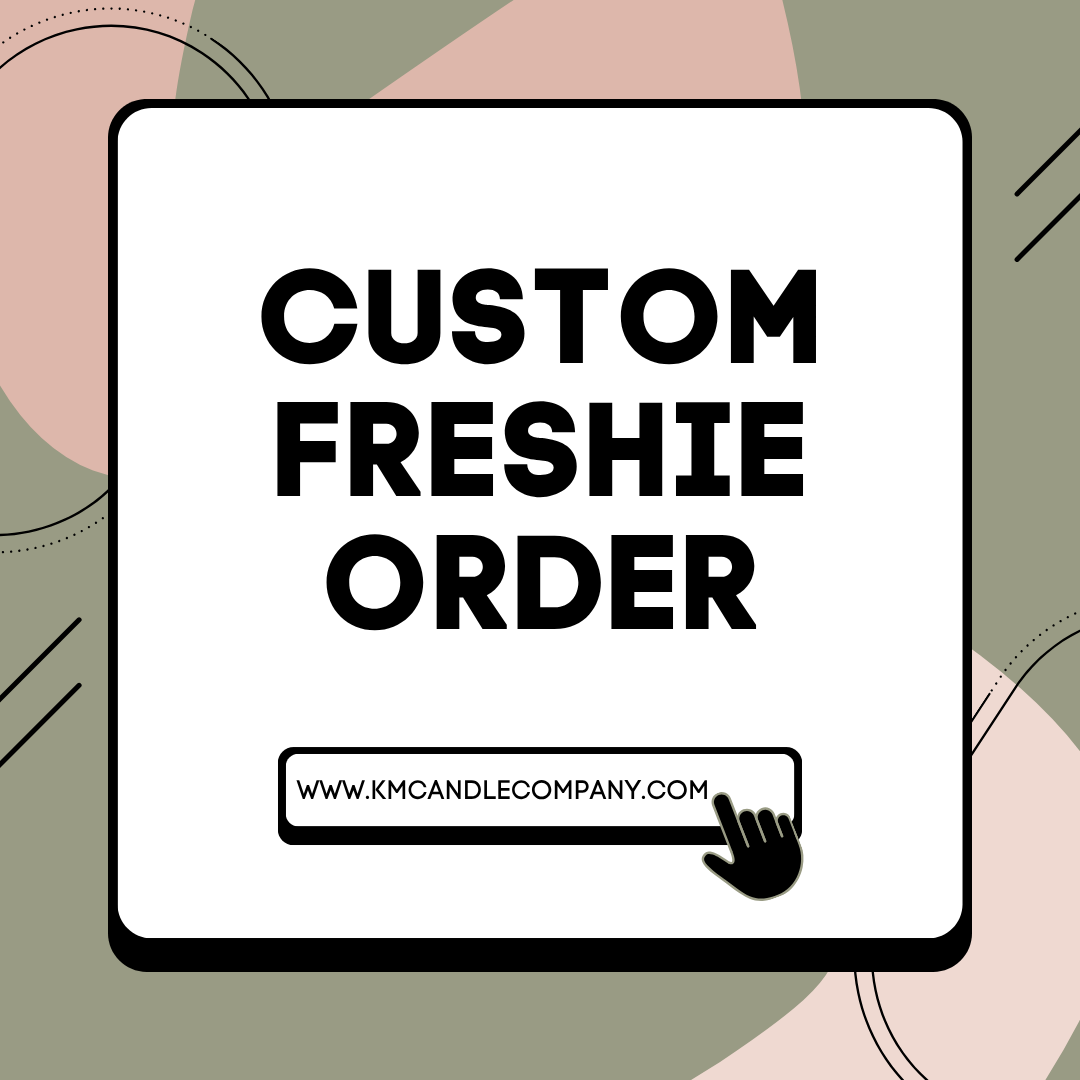 Custom Freshie Order